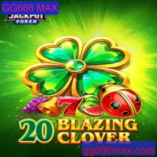 Explorando o Mundo de 20BlazingClover: Um Jogo Inovador com GG666 MAX