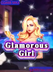 GlamorousGirl: Descubra o Fascínio do Novo Jogo GG666 MAX