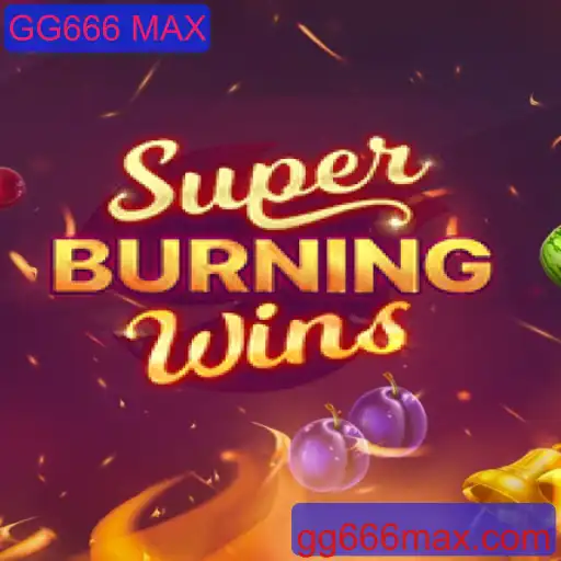 Descubra a Experiência Incrível de SuperBurningWins com GG666 MAX